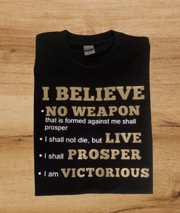 I Believe No Weapon...Tshirt